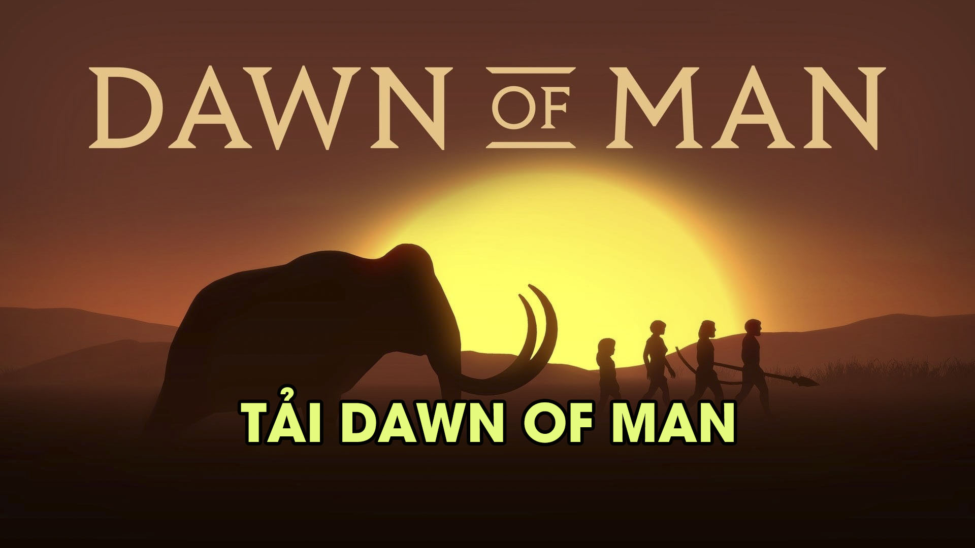 Tải Dawn of Man